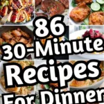 86 easy 30 minute recipes for dinner 2025 11 25 085927 150x150 1