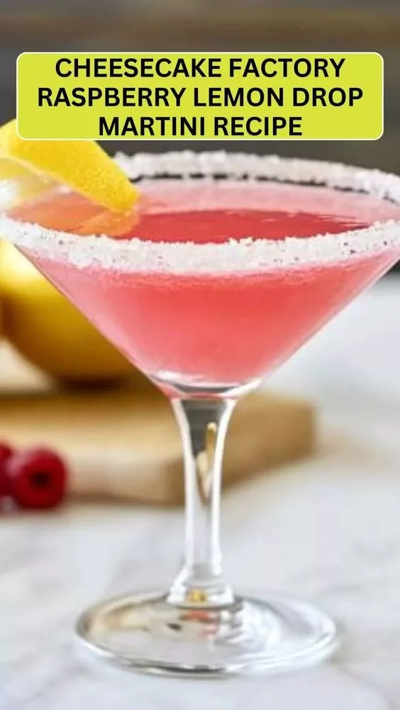 Cheesecake Factory Raspberry Lemon Drop Martini Recipe